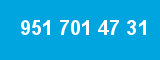 951 701 47 31
